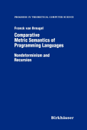 Comparative Metric Semantics of Programming Languages: Nondeterminism and Recursion
