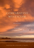 Comparative Mysticism: An Anthology of Original Sources