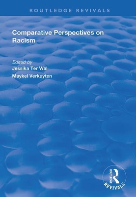 Comparative Perspectives on Racism - Wal, Jessika Ter, and Verkuyten, Maykel