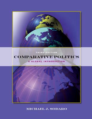 Comparative Politics: A Global Introduction - Sodaro, Michael J, and Collinwood, Dean W (Contributions by), and Dickson, Bruce J (Contributions by)