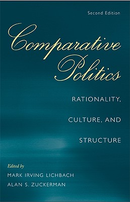 Comparative Politics: Rationality, Culture, and Structure - Lichbach, Mark Irving, and Zuckerman, Alan S.