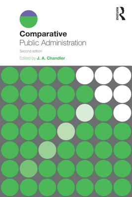 Comparative Public Administration - Chandler, J a (Editor)