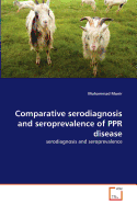 Comparative Serodiagnosis and Seroprevalence of Ppr Disease