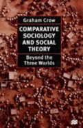 Comparative Sociology and Social Theory: Beyond the Three Worlds