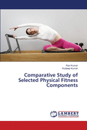 Comparative Study of Selected Physical Fitness Components