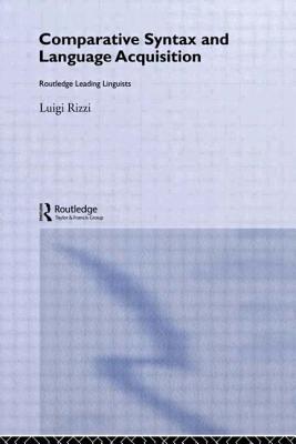 Comparative Syntax and Language Acquisition - Rizzi, Luigi