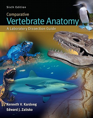 Comparative Vertebrate Anatomy: A Laboratory Dissection Guide - Kardong