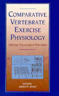 Comparative Vertebrate Exercise Physiology: Unifying Physiological Principles - Cornelius, C E (Editor), and Melby, Edward C (Editor), and Marshak, R R (Editor)
