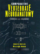 Comparative Vertebrate Neuroanatomy: Evolution and Adaptation