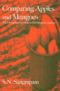 Comparing Apples and Mangoes: The Overpoliticized State in Developing Countries