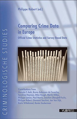 Comparing Crime Data in Europe: Official Crime Statistics and Survey Based Data - Robert, Philippe (Editor)