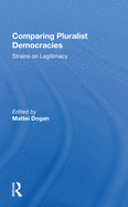 Comparing Pluralist Democracies: Strains on Legitimacy
