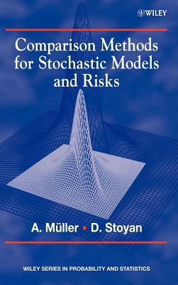 Comparison Methods for Stochastic Models and Risks - M�ller, Alfred, and Stoyan, Dietrich