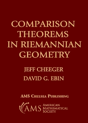 Comparison Theorems in Riemannian Geometry - Cheeger, Jeff, and Ebin, David G.