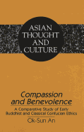 Compassion and Benevolence: A Comparative Study of Early Buddhist and Classical Confucian Ethics