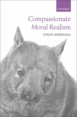 Compassionate Moral Realism - Marshall, Colin