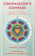Compassion's COMPASS: Strategies for Developing Insight, Kindness, and Empathy
