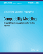 Compatibility Modeling: Data and Knowledge Applications for Clothing Matching