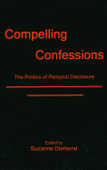 Compelling Confessions: The Politics of Personal Disclosure