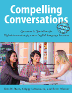 Compelling Conversations-Japan: Questions and Quotations for High Intermediate Japanese English Language Learners