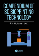Compendium of 3D Bioprinting Technology