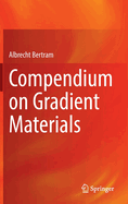 Compendium on Gradient Materials