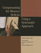 Compensating for Memory Deficits Using Systematic Approach