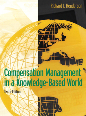 Compensation Management in a Knowledge-Based World - Henderson, Richard