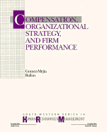 Compensation, Organizational Strategy, and Firm Performance - Gomez-Mejia, Luis R, and Balkin, David B