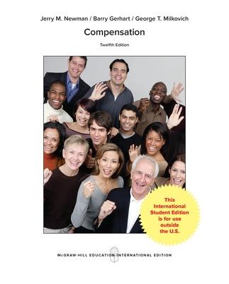 Compensation - Milkovich, George, and Newman, Jerry, and Gerhart, Barry