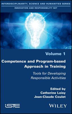 Competence and Program-Based Approach in Training: Tools for Developing Responsible Activities - Loisy, Catherine (Editor), and Coulet, Jean-Claude (Editor)