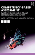 Competency-Based Assessment: Evidence-Based Insights and Strategies for Educators