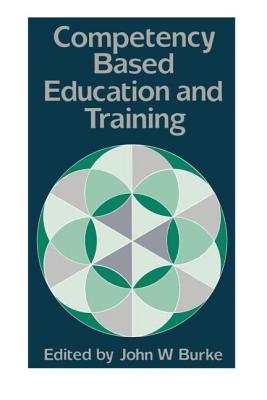 Competency Based Education And Training - Burke, John (Editor)