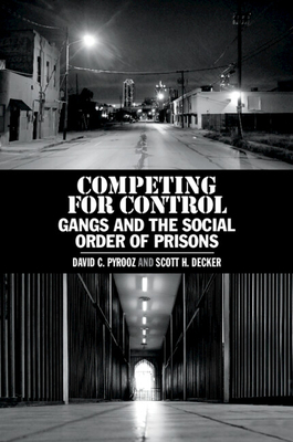Competing for Control - Pyrooz, David C, and Decker, Scott H