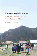 Competing Memories: Truth and Reconciliation in Sierra Leone and Peru