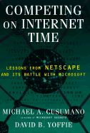 Competing on Internet Time: Lessons from Netscape and Its Battle with Microsoft