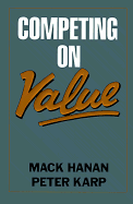 Competing on Value - Hanan, Mack, and Karp, Peter