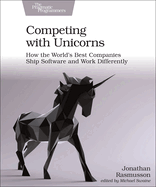 Competing with Unicorns: How the World's Best Spanies Ship Software and Work Differently