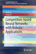 Competition-Based Neural Networks with Robotic Applications
