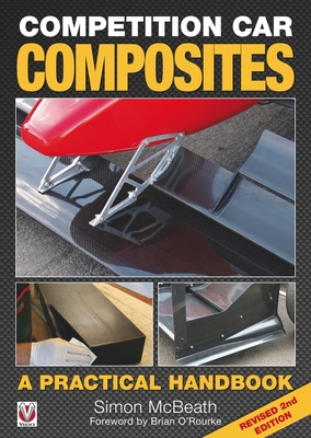 Competition Car Composites: A Practical Handbook (Revised 2nd Edition) - Mcbeath, Simon