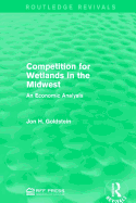 Competition for Wetlands in the Midwest: An Economic Analysis