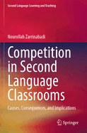 Competition in Second Language Classrooms: Causes, Consequences, and Implications