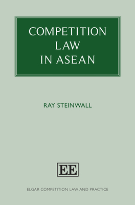 Competition Law in ASEAN - Steinwall, Ray