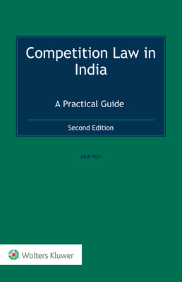 Competition Law in India: A Practical Guide - Roy, Abir