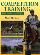Competition Training for Horse and Rider - Mortimer, Monty