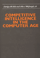 Competitive Intelligence in the Computer Age