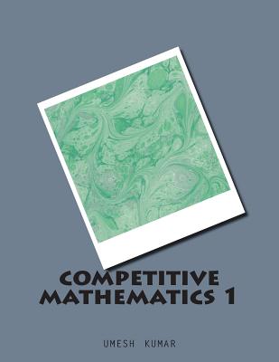 competitive mathematics 1 - Kumar, Umesh