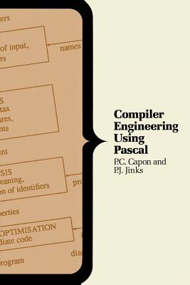 Compiler Engineering Using Pascal - Capon, P C, and Jinks, P J