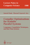 Compiler Optimizations for Scalable Parallel Systems: Languages, Compilation Techniques, and Run Time Systems