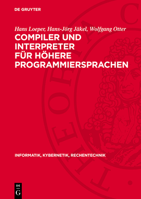 Compiler Und Interpreter F?r H�here Programmiersprachen - Loeper, Hans, and J?kel, Hans-J�rg, and Otter, Wolfgang